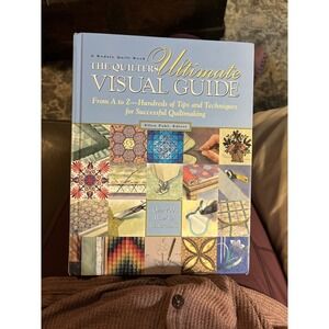 The Quilters Ultimate Visual Guide Ellen Pahl Rodale Press Quilting Book 1998